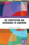 The Constitution and Governance in Cameroon cover