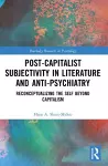 Post-Capitalist Subjectivity in Literature and Anti-Psychiatry cover