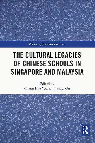 The Cultural Legacies of Chinese Schools in Singapore and Malaysia cover