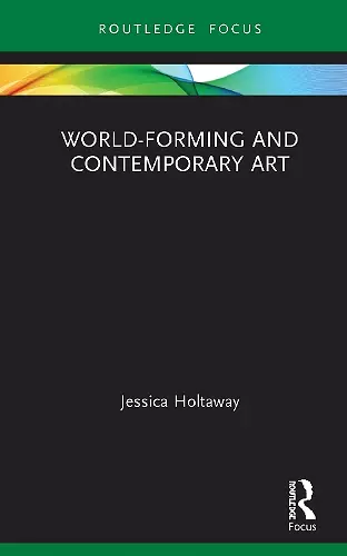 World-Forming and Contemporary Art cover