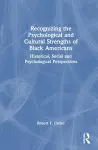 Recognizing the Psychological and Cultural Strengths of Black Americans cover