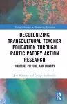 Decolonizing Transcultural Teacher Education through Participatory Action Research cover