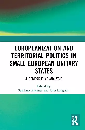 Europeanization and Territorial Politics in Small European Unitary States cover