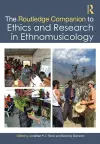 The Routledge Companion to Ethics and Research in Ethnomusicology cover