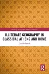 Illiterate Geography in Classical Athens and Rome cover