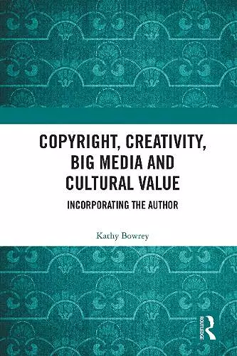 Copyright, Creativity, Big Media and Cultural Value cover