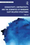 Exhaustivity, Contrastivity, and the Semantics of Mandarin Cleft-related Structures cover