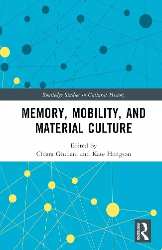 Memory, Mobility, and Material Culture cover