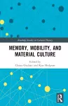 Memory, Mobility, and Material Culture cover