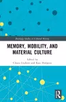 Memory, Mobility, and Material Culture cover