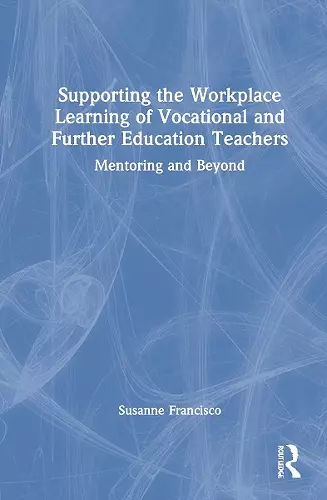 Supporting the Workplace Learning of Vocational and Further Education Teachers cover