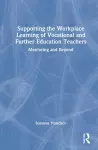 Supporting the Workplace Learning of Vocational and Further Education Teachers cover