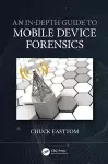 An In-Depth Guide to Mobile Device Forensics cover