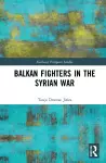 Balkan Fighters in the Syrian War cover