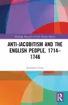 Anti-Jacobitism and the English People, 1714–1746 cover