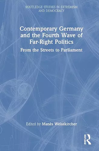 Contemporary Germany and the Fourth Wave of Far-Right Politics cover