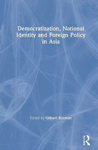 Democratization, National Identity and Foreign Policy in Asia cover