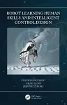Robot Learning Human Skills and Intelligent Control Design cover