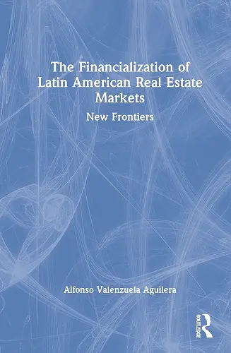 The Financialization of Latin American Real Estate Markets cover