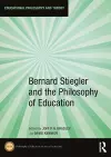 Bernard Stiegler and the Philosophy of Education cover