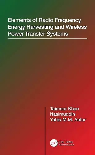 Elements of Radio Frequency Energy Harvesting and Wireless Power Transfer Systems cover