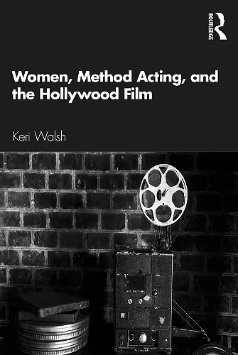 Women, Method Acting, and the Hollywood Film cover