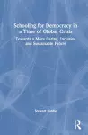 Schooling for Democracy in a Time of Global Crisis cover