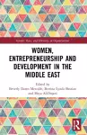 Women, Entrepreneurship and Development in the Middle East cover