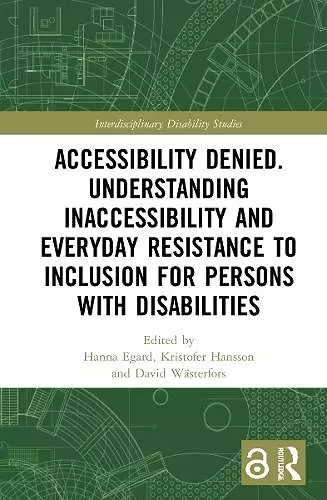 Accessibility Denied. Understanding Inaccessibility and Everyday Resistance to Inclusion for Persons with Disabilities cover