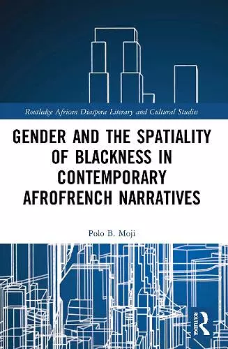 Gender and the Spatiality of Blackness in Contemporary AfroFrench Narratives cover