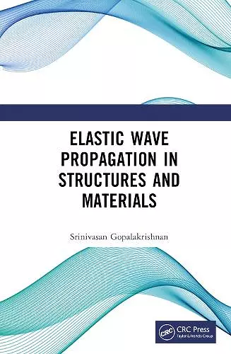 Elastic Wave Propagation in Structures and Materials cover