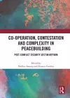 Co-operation, Contestation and Complexity in Peacebuilding cover