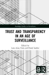 Trust and Transparency in an Age of Surveillance cover