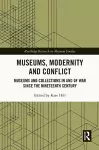 Museums, Modernity and Conflict cover