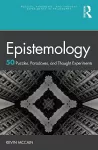 Epistemology: 50 Puzzles, Paradoxes, and Thought Experiments cover