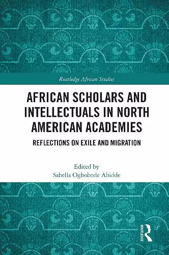 African Scholars and Intellectuals in North American Academies cover