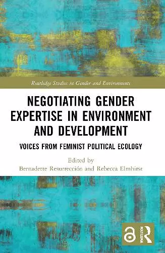 Negotiating Gender Expertise in Environment and Development cover