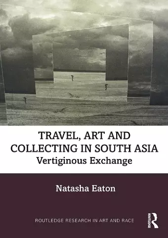 Travel, Art and Collecting in South Asia cover