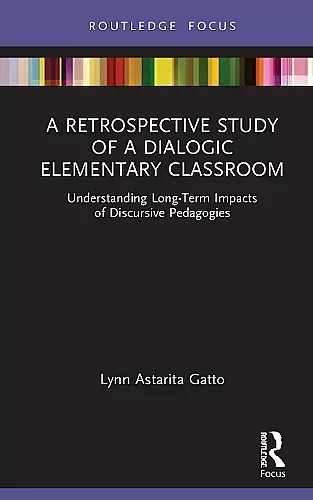 A Retrospective Study of a Dialogic Elementary Classroom cover