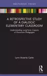 A Retrospective Study of a Dialogic Elementary Classroom cover