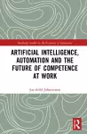 Artificial Intelligence, Automation and the Future of Competence at Work cover