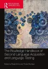 The Routledge Handbook of Second Language Acquisition and Language Testing cover