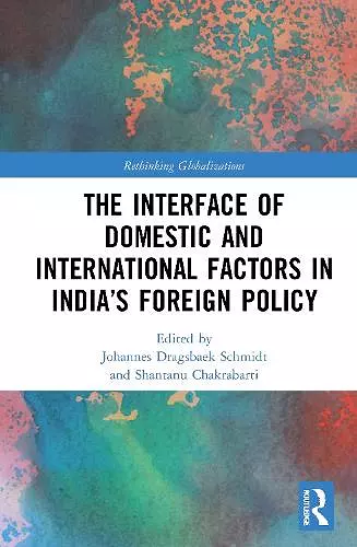 The Interface of Domestic and International Factors in India’s Foreign Policy cover