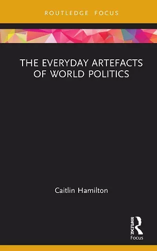 The Everyday Artefacts of World Politics cover