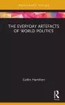 The Everyday Artefacts of World Politics cover