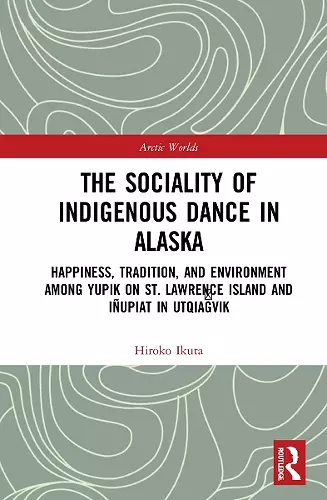 The Sociality of Indigenous Dance in Alaska cover