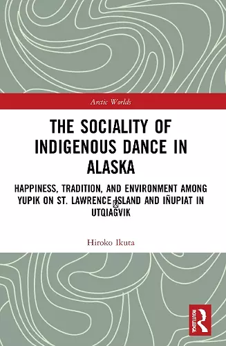 The Sociality of Indigenous Dance in Alaska cover