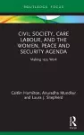 Civil Society, Care Labour, and the Women, Peace and Security Agenda cover