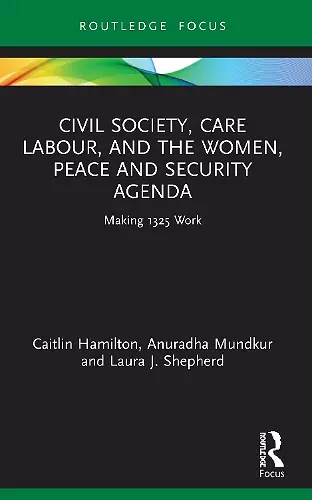 Civil Society, Care Labour, and the Women, Peace and Security Agenda cover