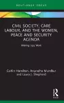 Civil Society, Care Labour, and the Women, Peace and Security Agenda cover